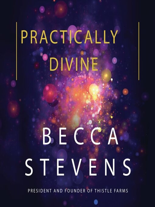 Title details for Practically Divine by Becca Stevens - Available